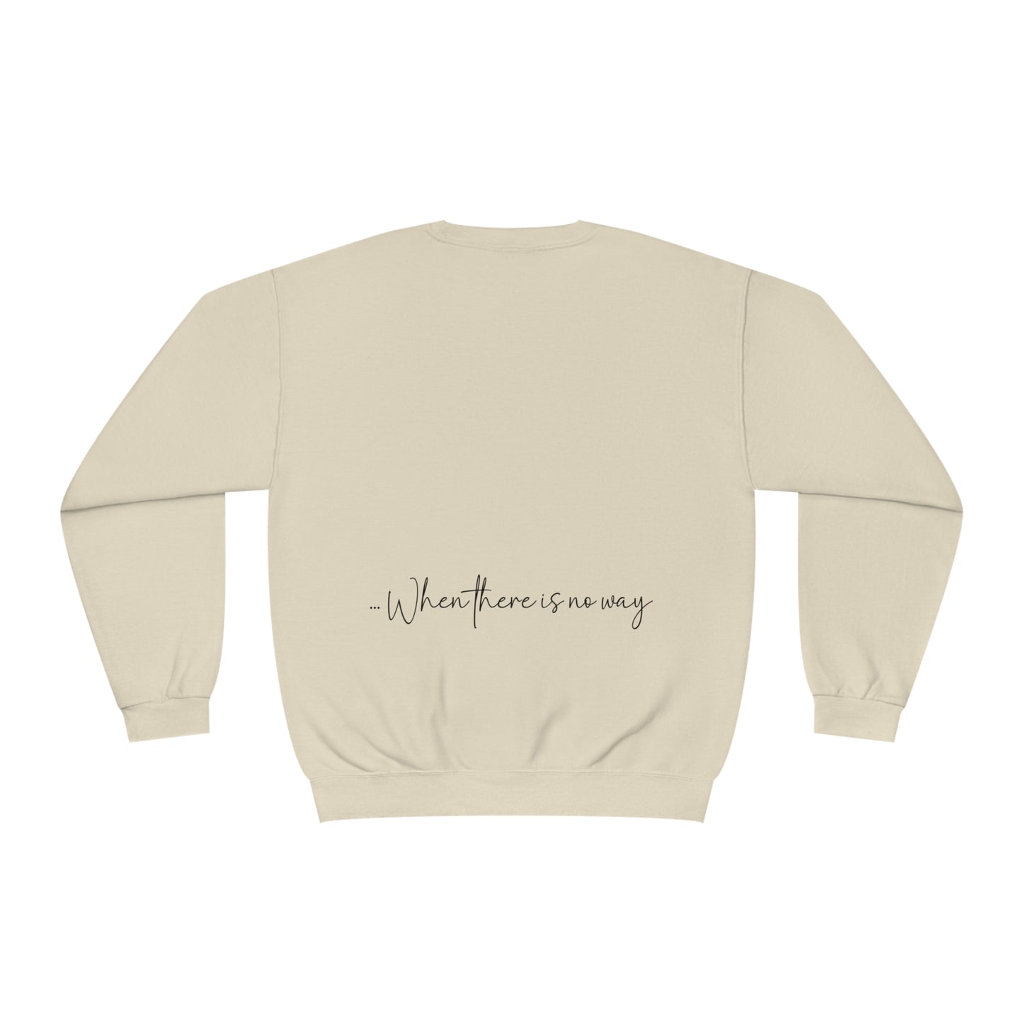 Have Faith God can make a way- Unisex Sweatshirt