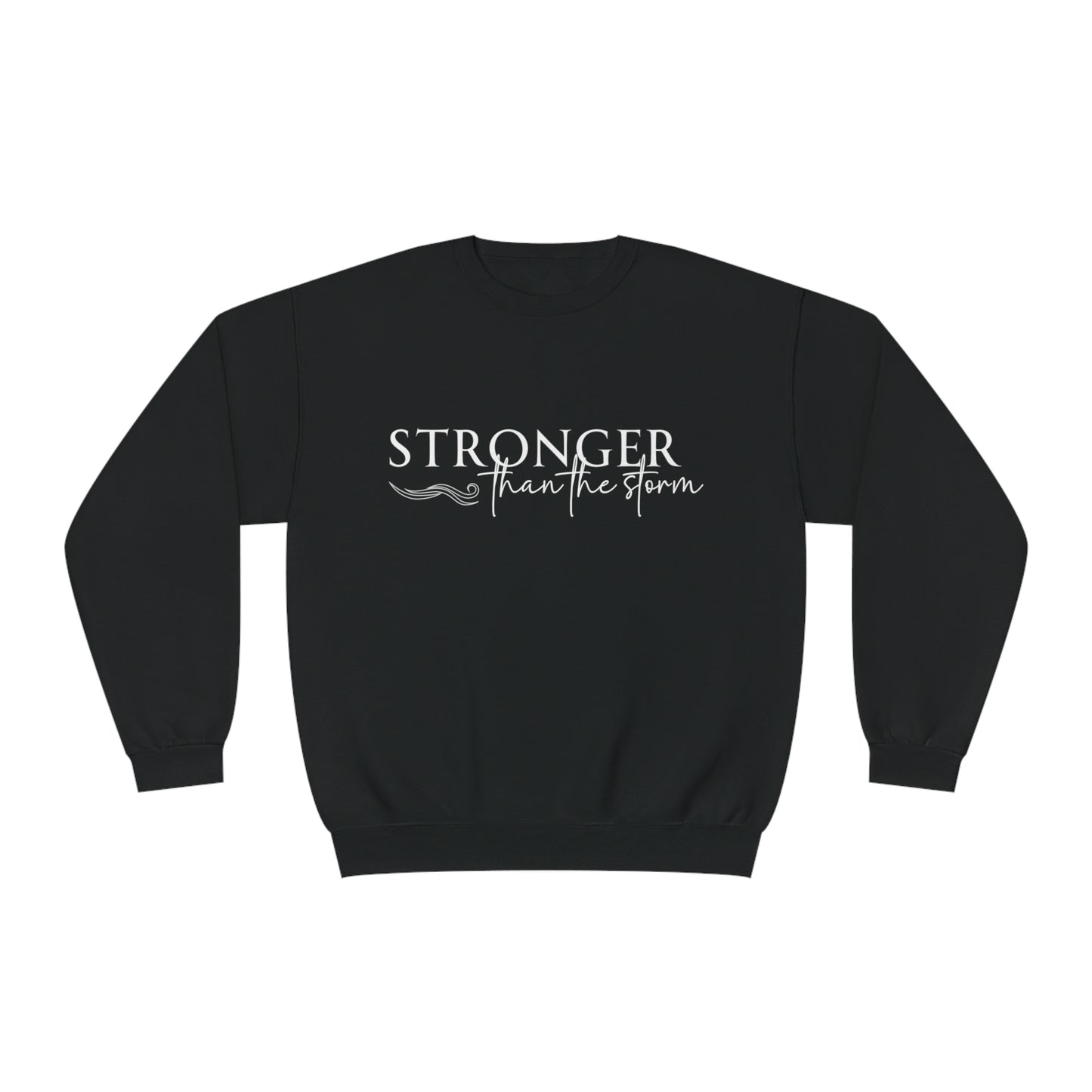 Stronger than the Storm- Unisex  Sweatshirt