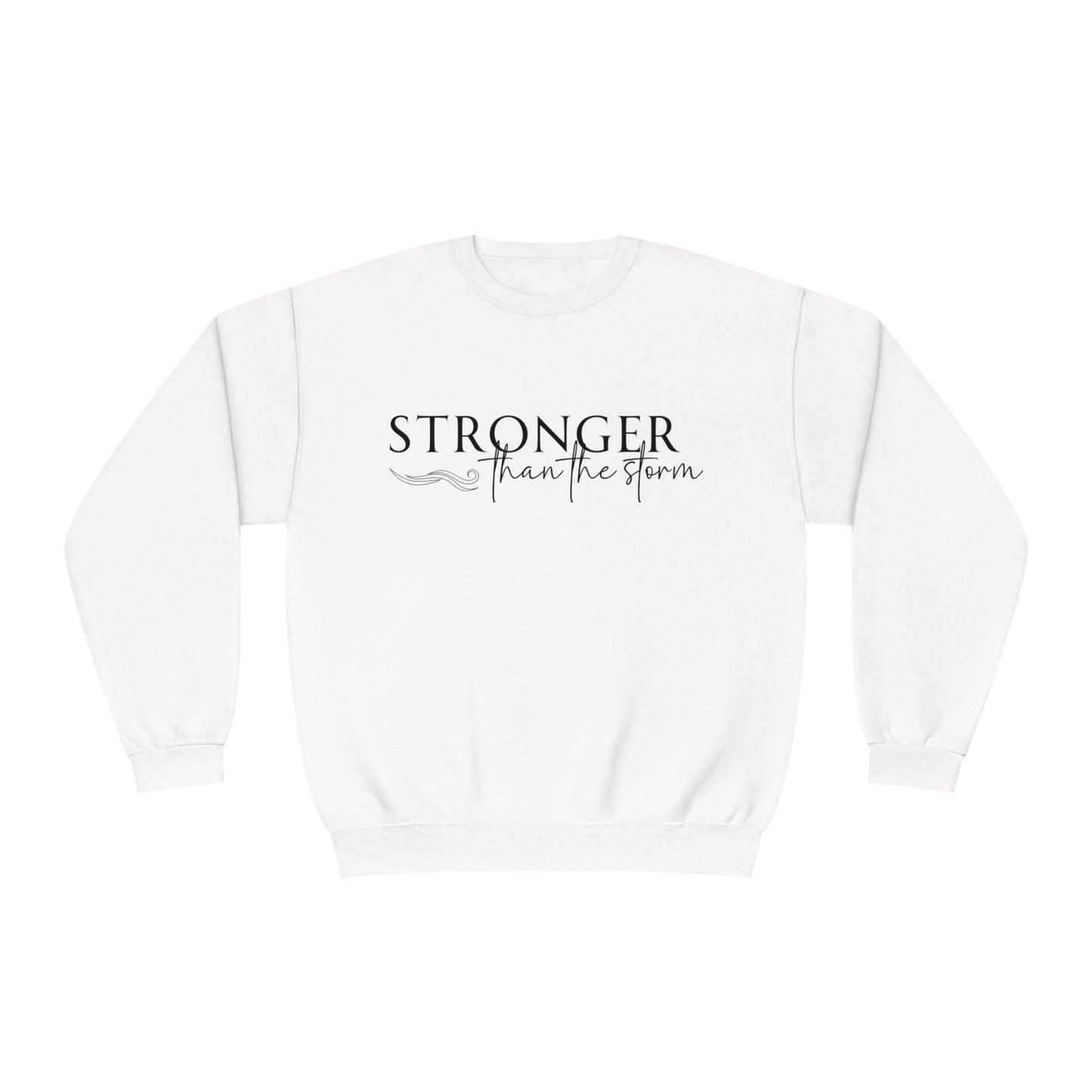 Stronger than the Storm- Unisex  Sweatshirt