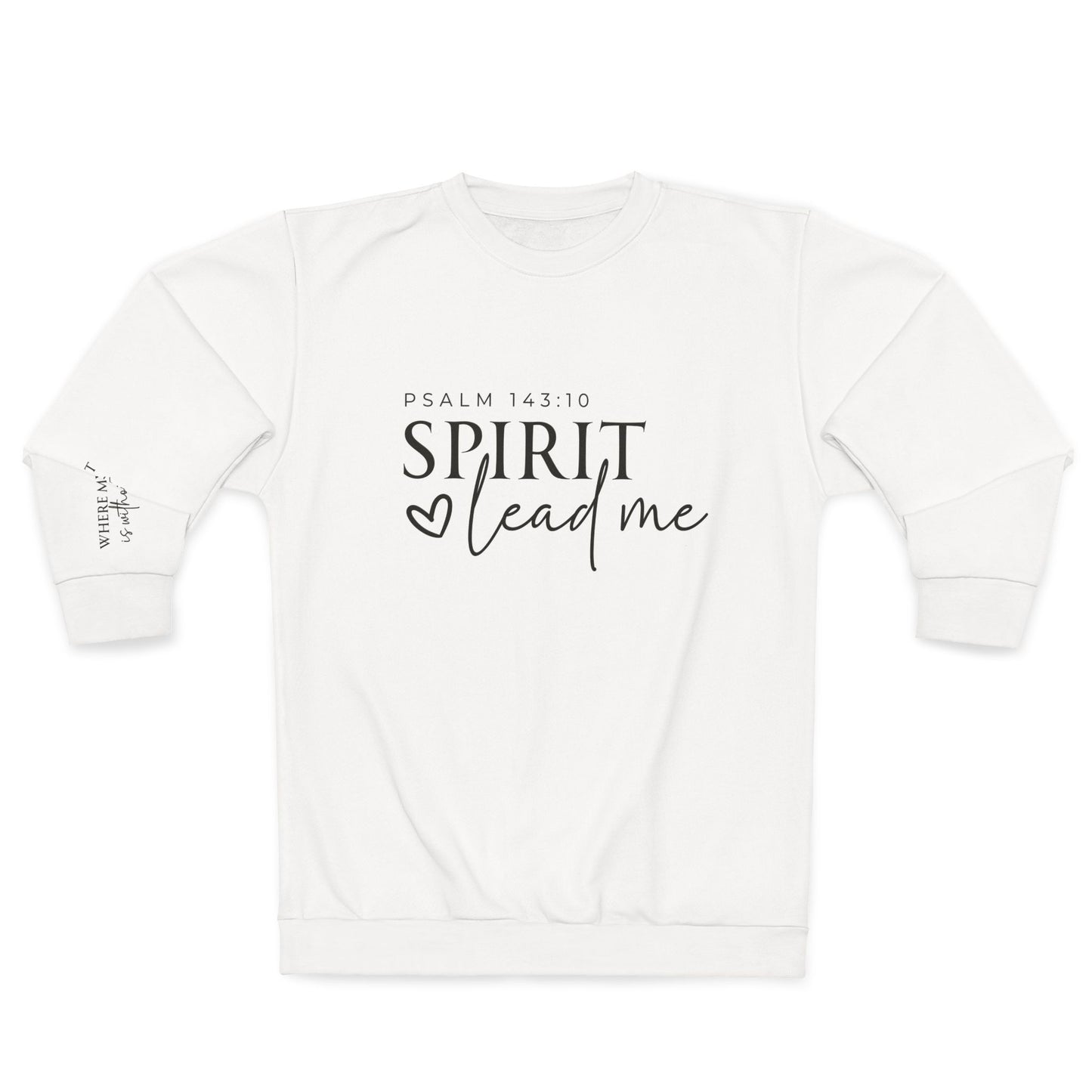 Spirit lead me  Sweatshirt