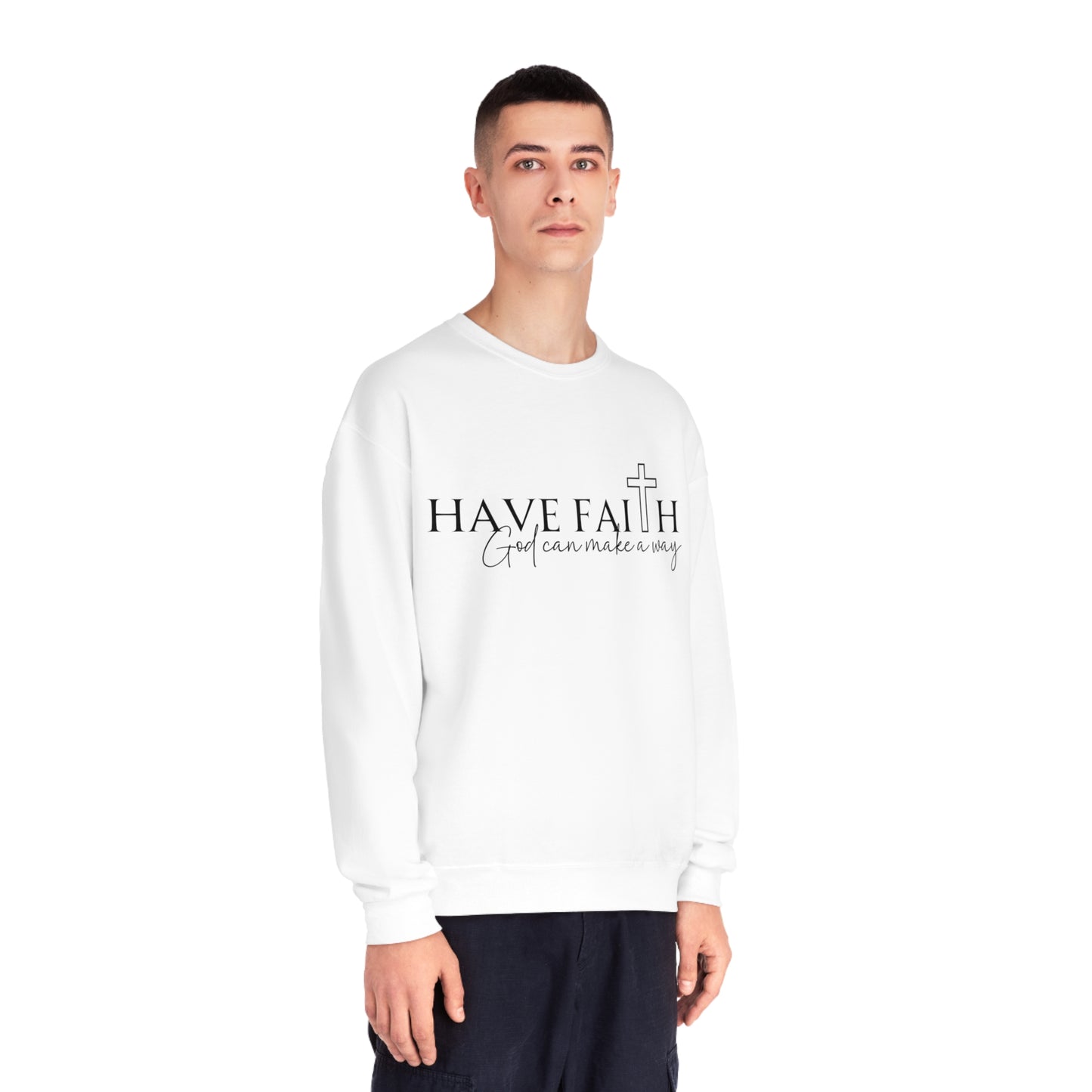 Have Faith God can make a way- Unisex Sweatshirt