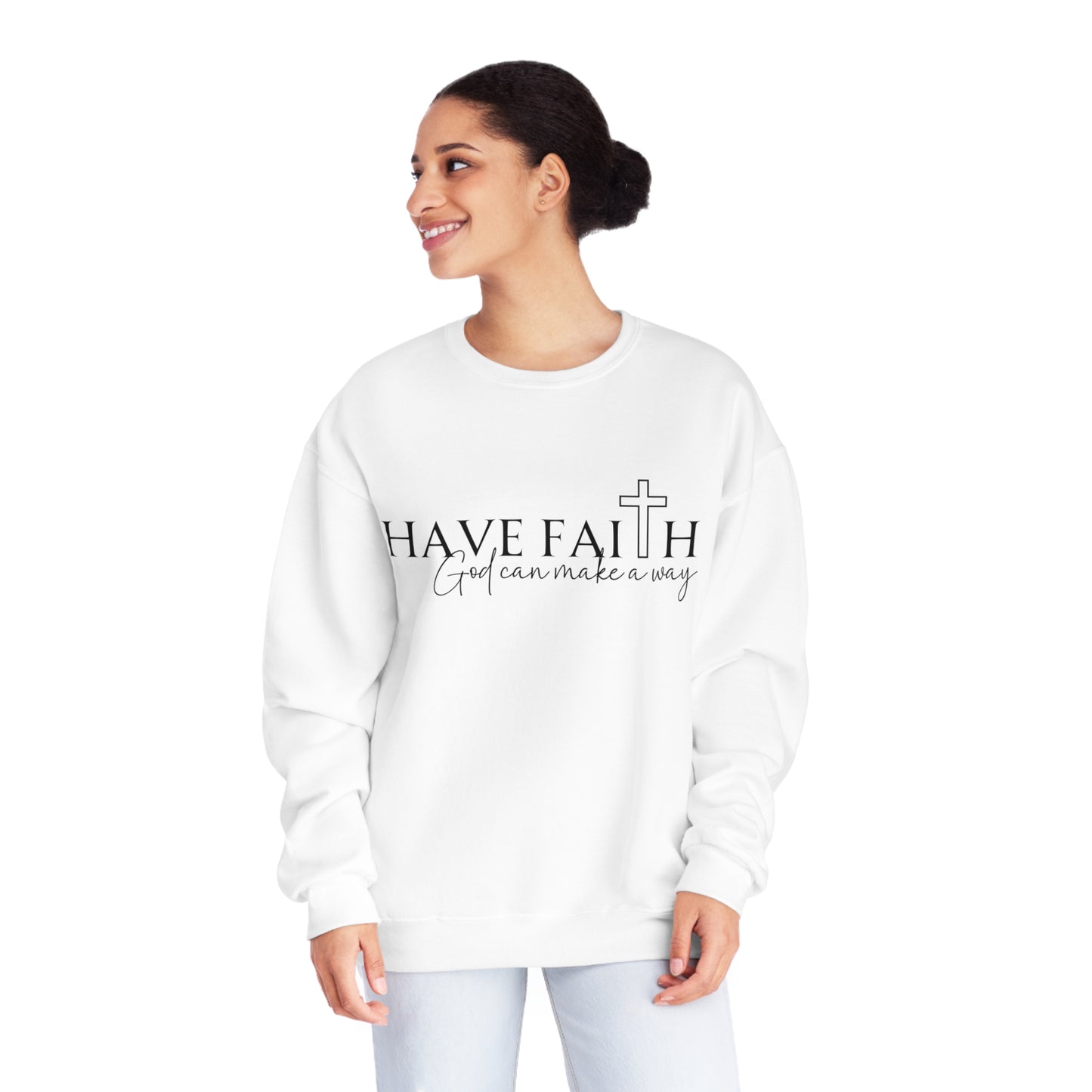 Have Faith God can make a way- Unisex Sweatshirt